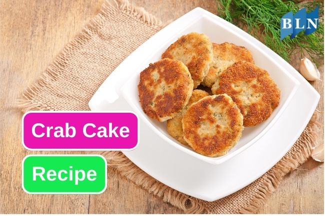 Follow This Recipe to Make Delicious Crab Cake